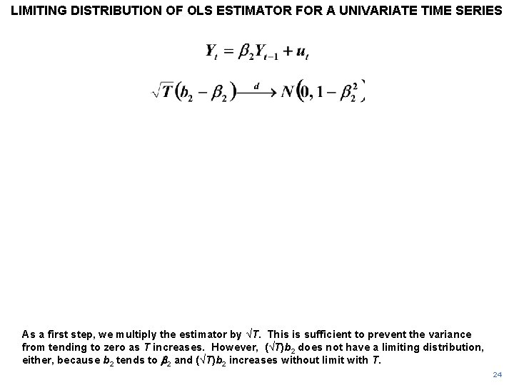 LIMITING DISTRIBUTION OF OLS ESTIMATOR FOR A UNIVARIATE TIME SERIES As a first step,