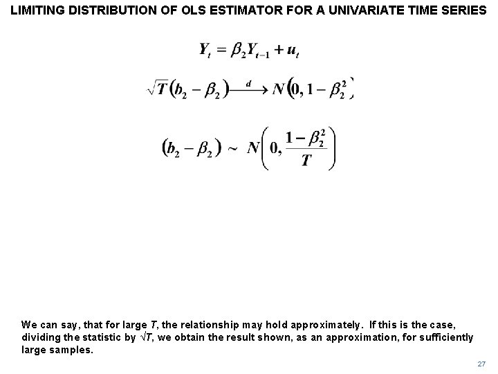 LIMITING DISTRIBUTION OF OLS ESTIMATOR FOR A UNIVARIATE TIME SERIES We can say, that