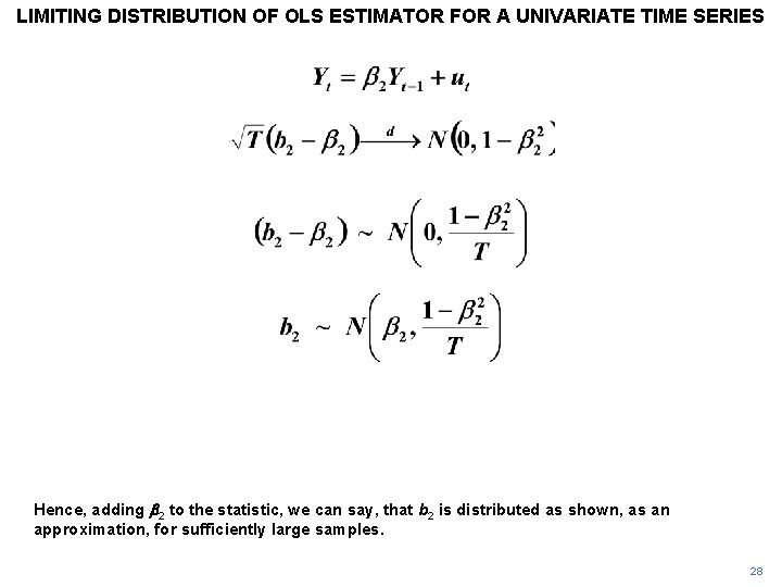 LIMITING DISTRIBUTION OF OLS ESTIMATOR FOR A UNIVARIATE TIME SERIES Hence, adding b 2