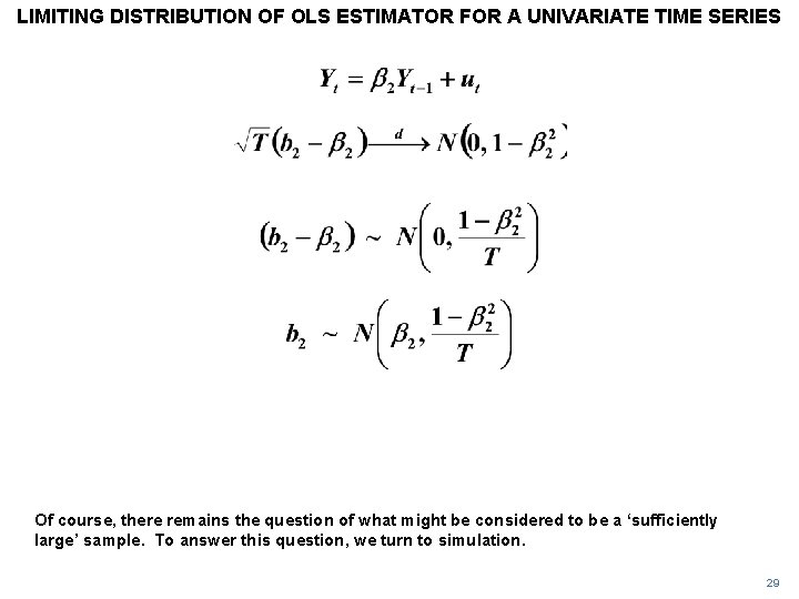 LIMITING DISTRIBUTION OF OLS ESTIMATOR FOR A UNIVARIATE TIME SERIES Of course, there remains