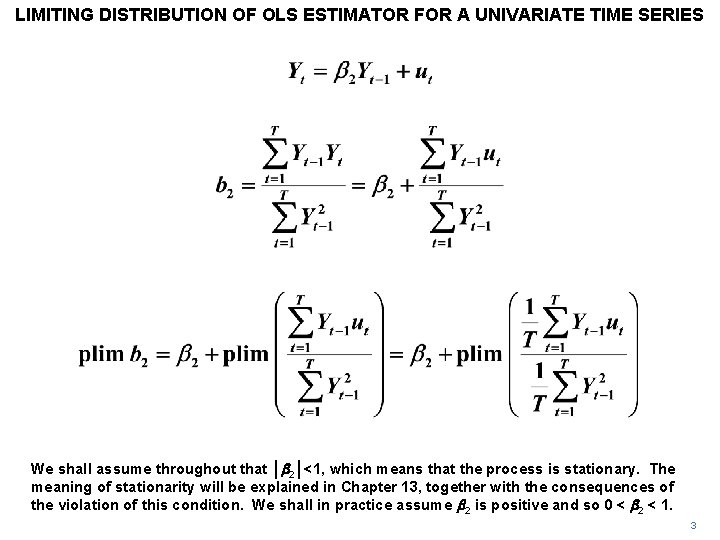 LIMITING DISTRIBUTION OF OLS ESTIMATOR FOR A UNIVARIATE TIME SERIES We shall assume throughout