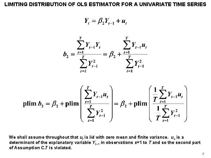 LIMITING DISTRIBUTION OF OLS ESTIMATOR FOR A UNIVARIATE TIME SERIES We shall assume throughout