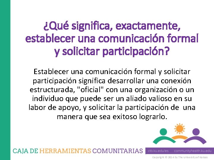 ¿Qué significa, exactamente, establecer una comunicación formal y solicitar participación? Establecer una comunicación formal