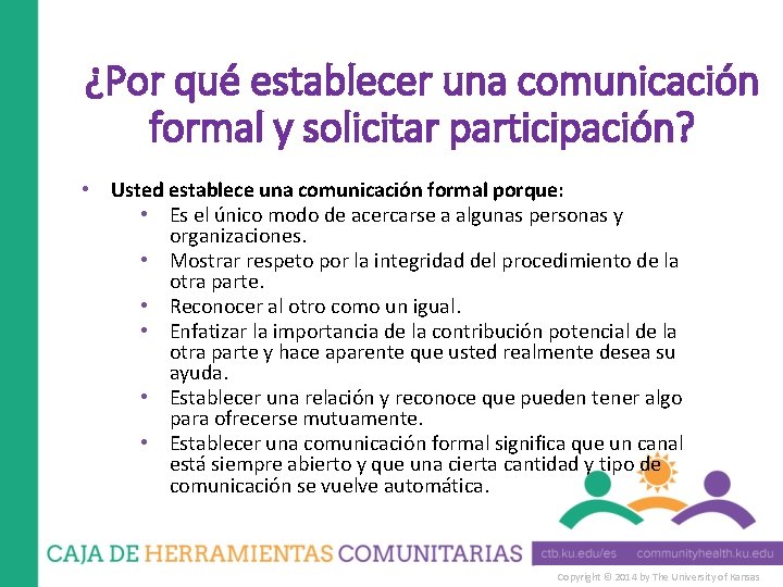 ¿Por qué establecer una comunicación formal y solicitar participación? • Usted establece una comunicación