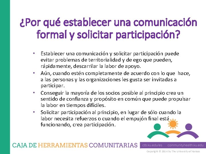 ¿Por qué establecer una comunicación formal y solicitar participación? • Establecer una comunicación y