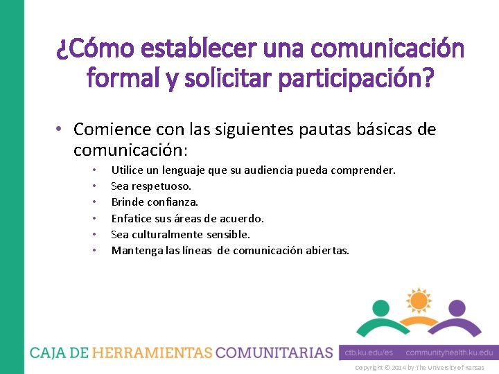 ¿Cómo establecer una comunicación formal y solicitar participación? • Comience con las siguientes pautas