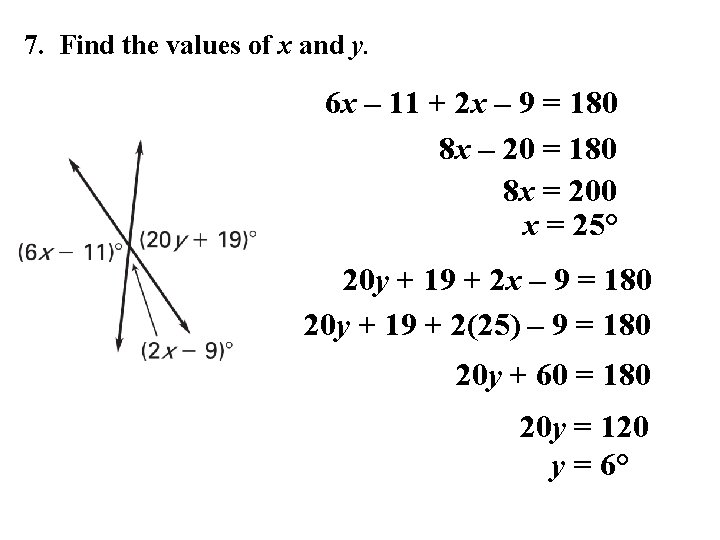 7. Find the values of x and y. 6 x – 11 + 2