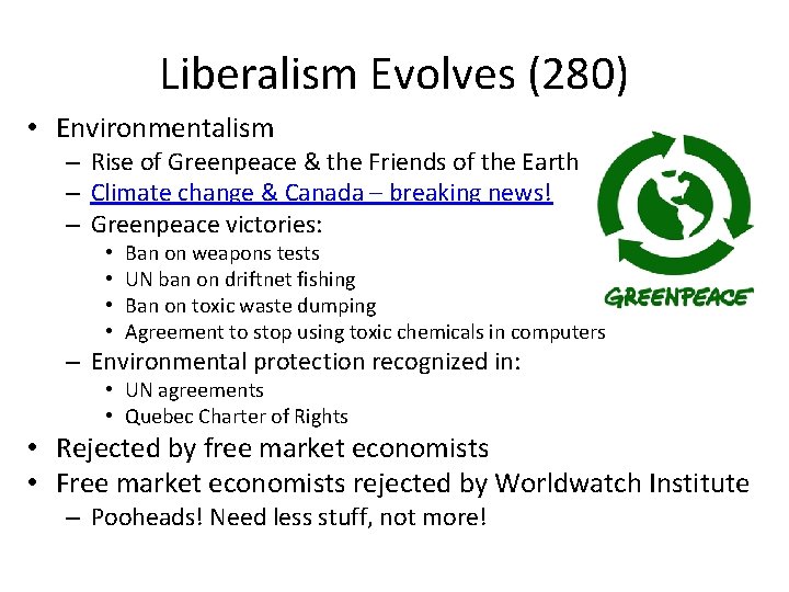 Liberalism Evolves (280) • Environmentalism – Rise of Greenpeace & the Friends of the