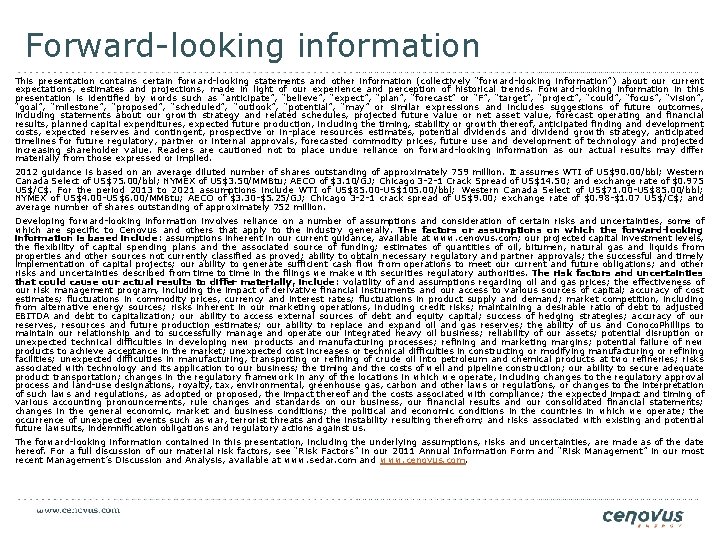 Forward-looking information This presentation contains certain forward-looking statements and other information (collectively “forward-looking information”)