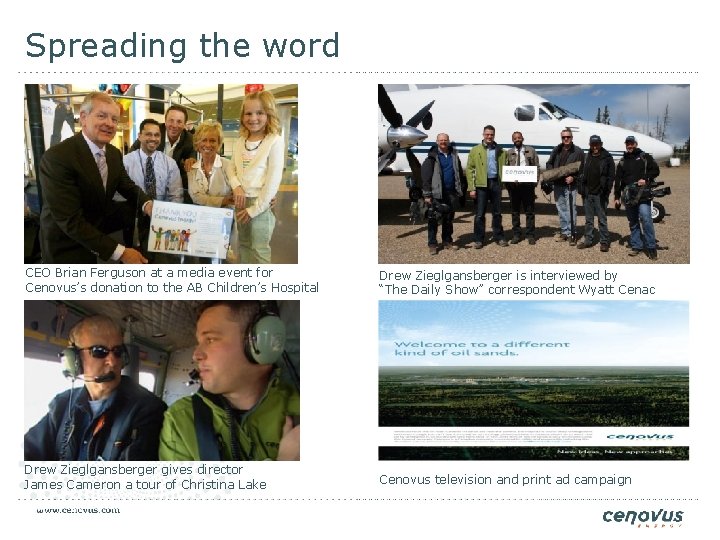 Spreading the word CEO Brian Ferguson at a media event for Cenovus’s donation to