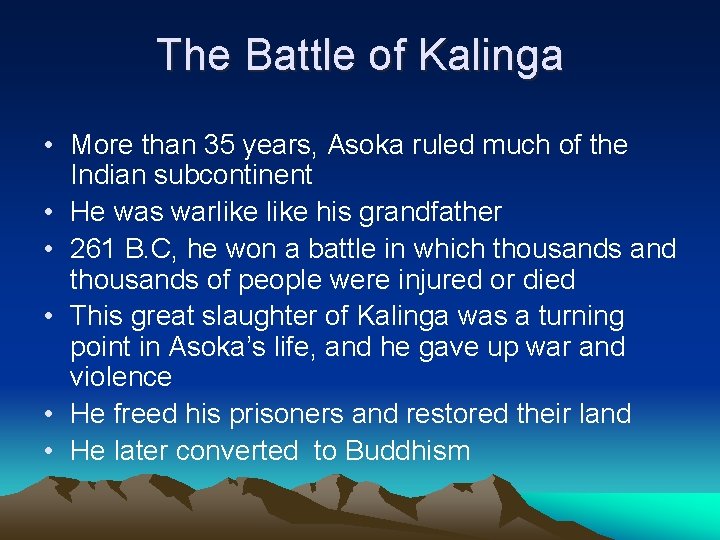 The Battle of Kalinga • More than 35 years, Asoka ruled much of the