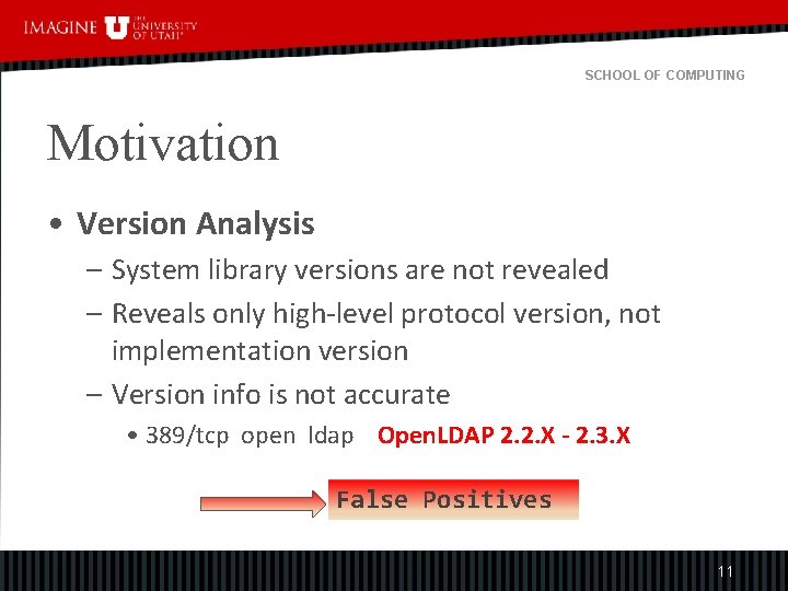 SCHOOL OF COMPUTING Motivation • Version Analysis – System library versions are not revealed