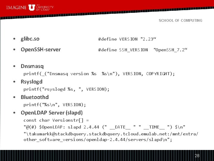 SCHOOL OF COMPUTING • glibc. so #define VERSION "2. 23“ • Open. SSH-server #define