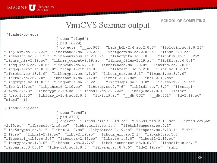 Vmi. CVS Scanner output SCHOOL OF COMPUTING (loaded-objects ( comm "slapd") ( pid 16924)