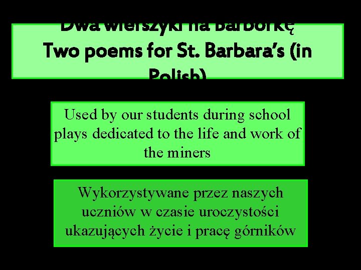 Dwa wierszyki na Barbórkę Two poems for St. Barbara’s (in Polish) Used by our