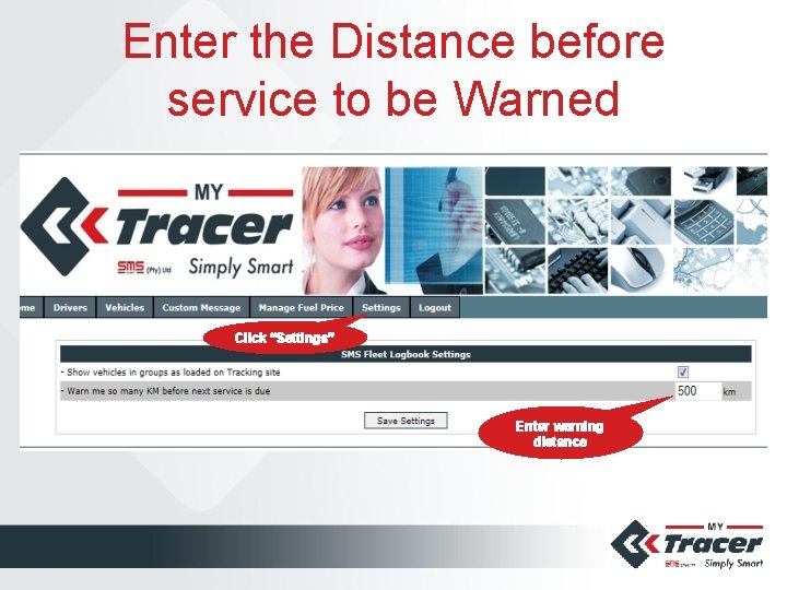Enter the Distance before service to be Warned Click “Settings” Enter warning distance 