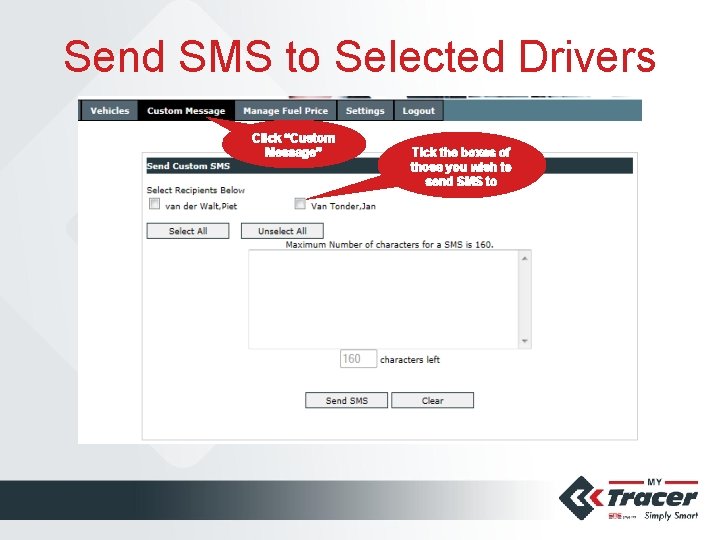 Send SMS to Selected Drivers Click “Custom Message” Tick the boxes of those you