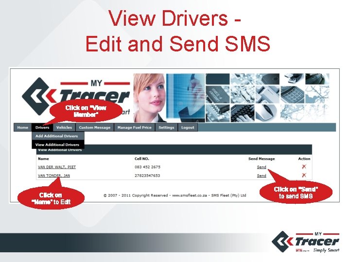 View Drivers Edit and Send SMS Click on “View Member” Click on “Name” to