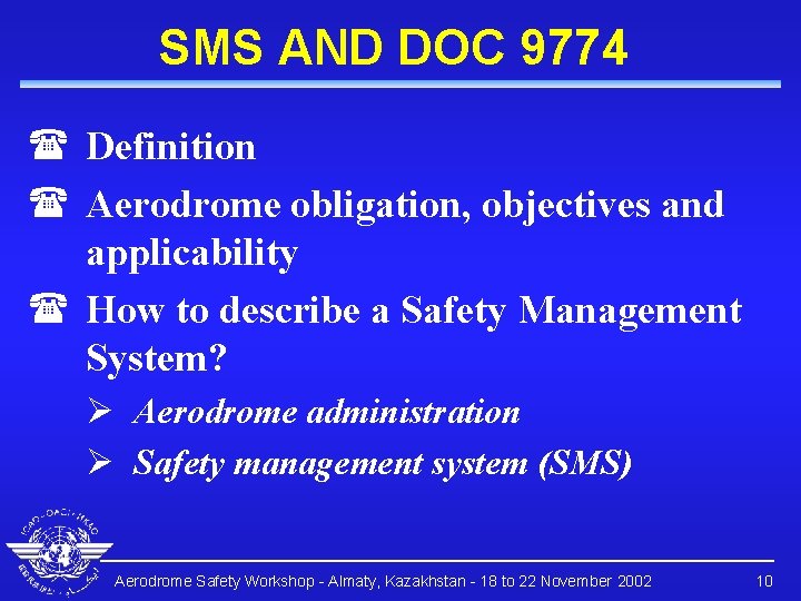 SMS AND DOC 9774 ( Definition ( Aerodrome obligation, objectives and applicability ( How