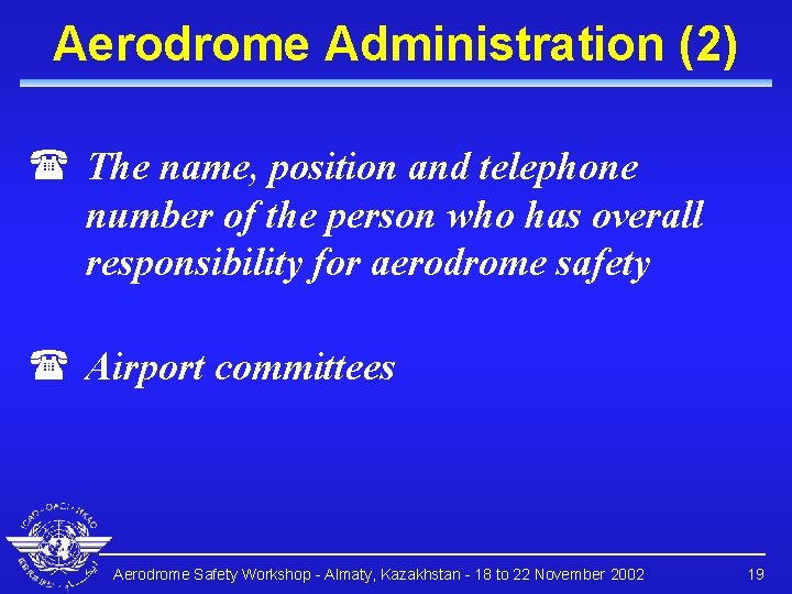 Aerodrome Administration (2) ( The name, position and telephone number of the person who