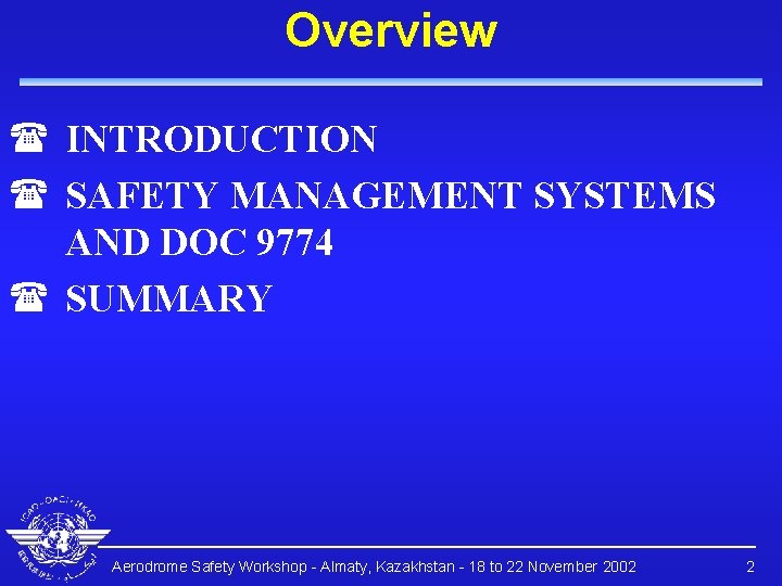 Overview ( INTRODUCTION ( SAFETY MANAGEMENT SYSTEMS AND DOC 9774 ( SUMMARY Aerodrome Safety