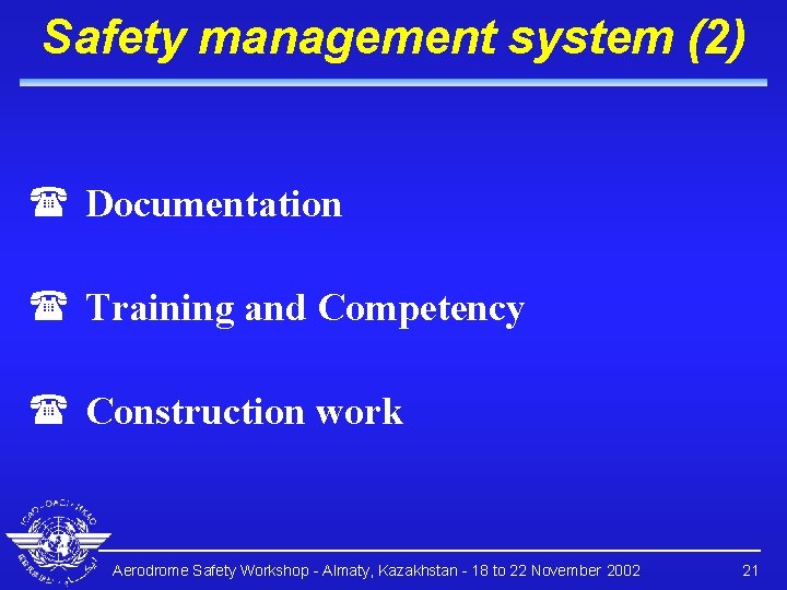 Safety management system (2) ( Documentation ( Training and Competency ( Construction work Aerodrome