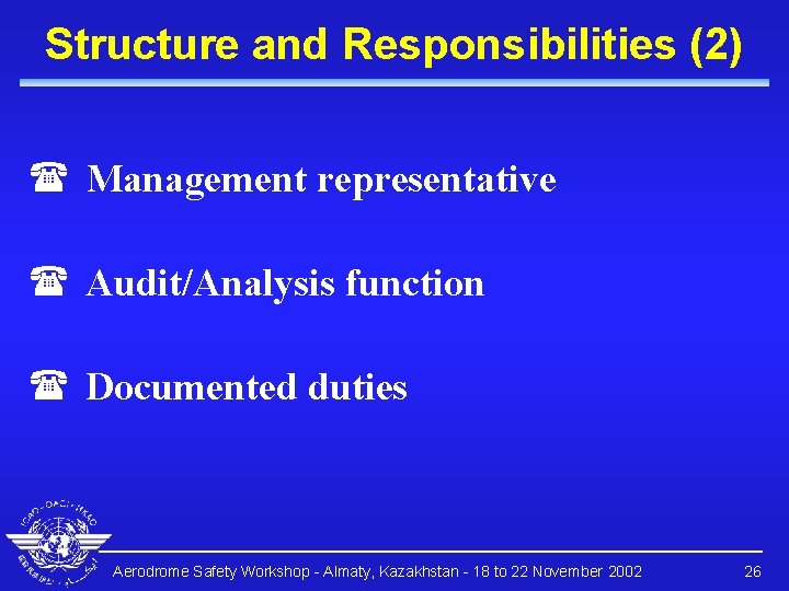 Structure and Responsibilities (2) ( Management representative ( Audit/Analysis function ( Documented duties Aerodrome