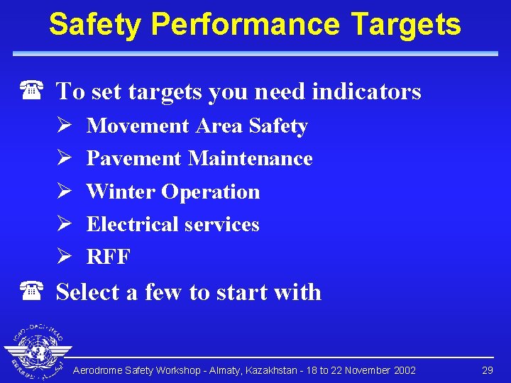 Safety Performance Targets ( To set targets you need indicators Ø Ø Ø Movement