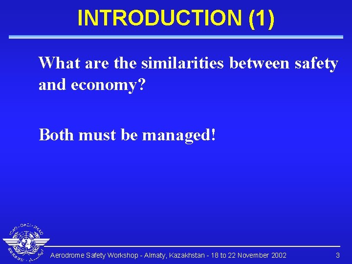INTRODUCTION (1) What are the similarities between safety and economy? Both must be managed!