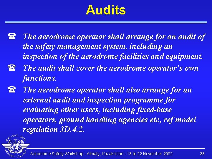 Audits ( The aerodrome operator shall arrange for an audit of the safety management