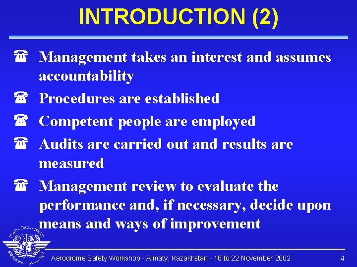 INTRODUCTION (2) ( Management takes an interest and assumes accountability ( Procedures are established