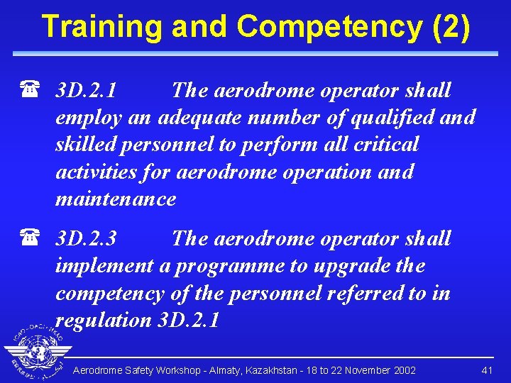 Training and Competency (2) ( 3 D. 2. 1 The aerodrome operator shall employ