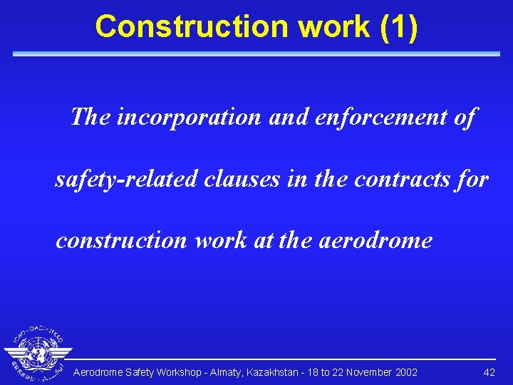 Construction work (1) The incorporation and enforcement of safety-related clauses in the contracts for