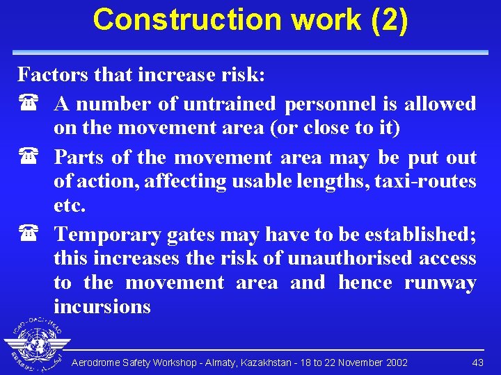 Construction work (2) Factors that increase risk: ( A number of untrained personnel is