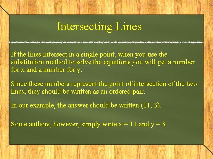 Intersecting Lines If the lines intersect in a single point, when you use the