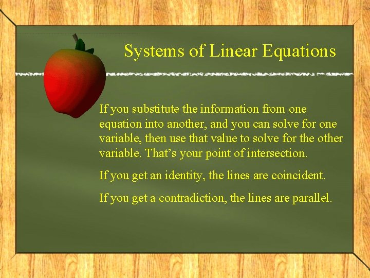 Systems of Linear Equations If you substitute the information from one equation into another, Systems of Linear Equations If you substitute the information from one equation into another,