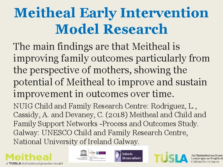 Meitheal Early Intervention Model Research The main findings are that Meitheal is improving family Meitheal Early Intervention Model Research The main findings are that Meitheal is improving family