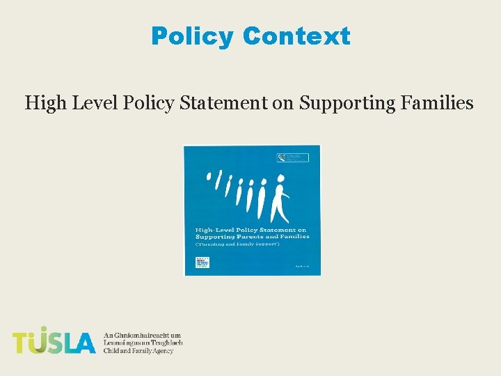 Policy Context High Level Policy Statement on Supporting Families Policy Context High Level Policy Statement on Supporting Families