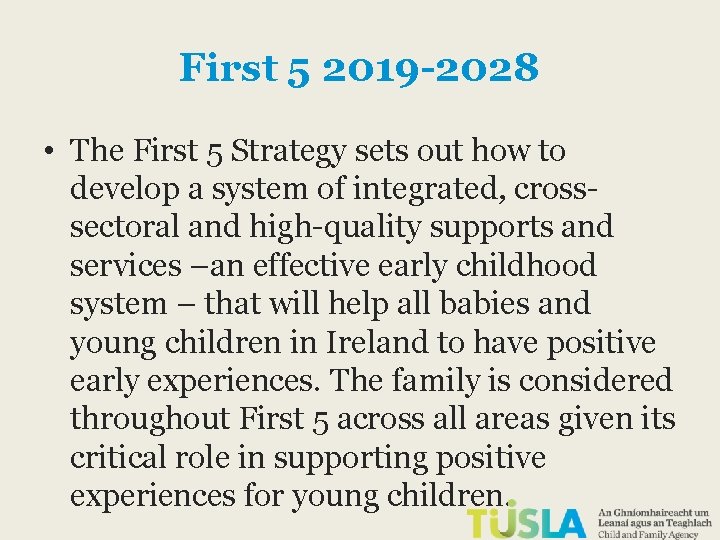 First 5 2019 -2028 • The First 5 Strategy sets out how to develop First 5 2019 -2028 • The First 5 Strategy sets out how to develop