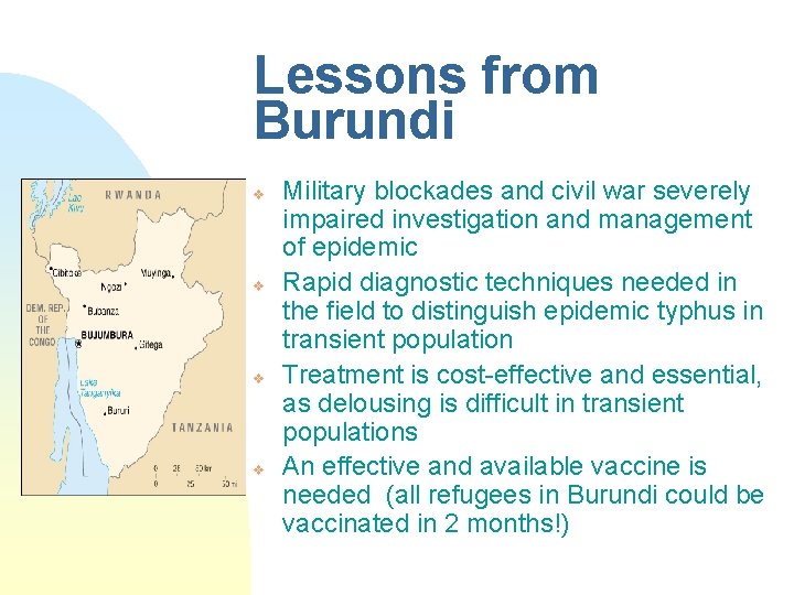 Lessons from Burundi v v Military blockades and civil war severely impaired investigation and