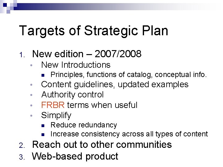 Targets of Strategic Plan 1. New edition – 2007/2008 • New Introductions n •
