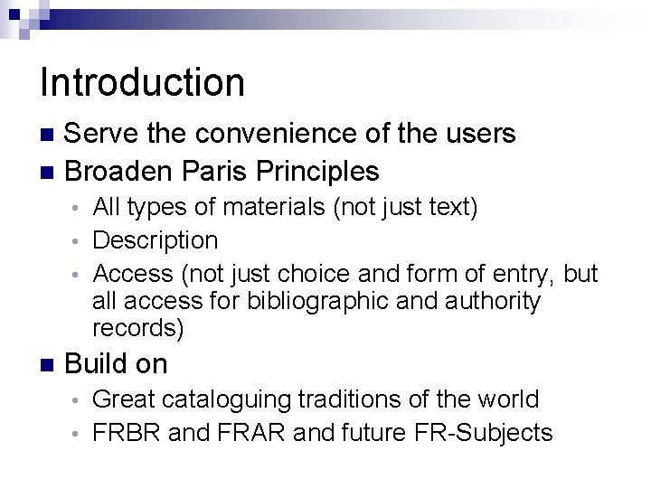 Introduction Serve the convenience of the users n Broaden Paris Principles n All types