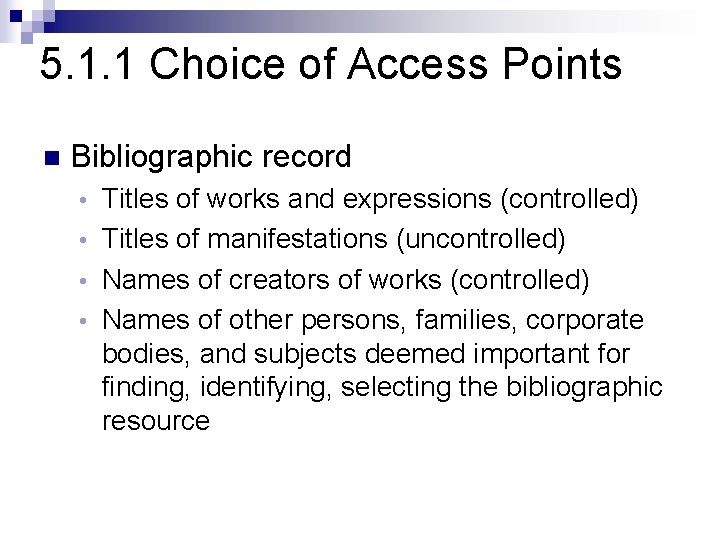 5. 1. 1 Choice of Access Points n Bibliographic record Titles of works and