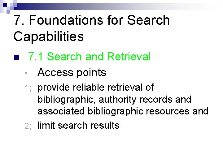 7. Foundations for Search Capabilities n 7. 1 Search and Retrieval • Access points