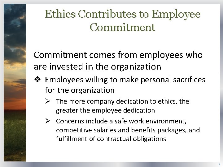 Ethics Contributes to Employee Commitment comes from employees who are invested in the organization