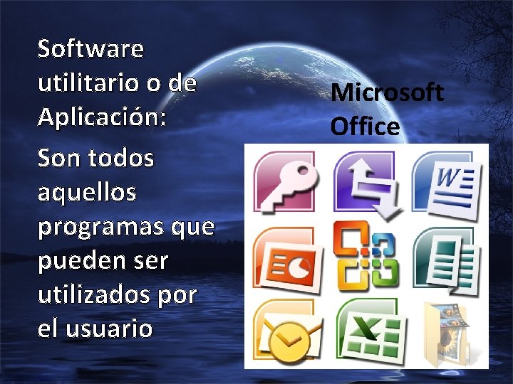 Software utilitario o de Aplicación: Son todos aquellos programas que pueden ser utilizados por