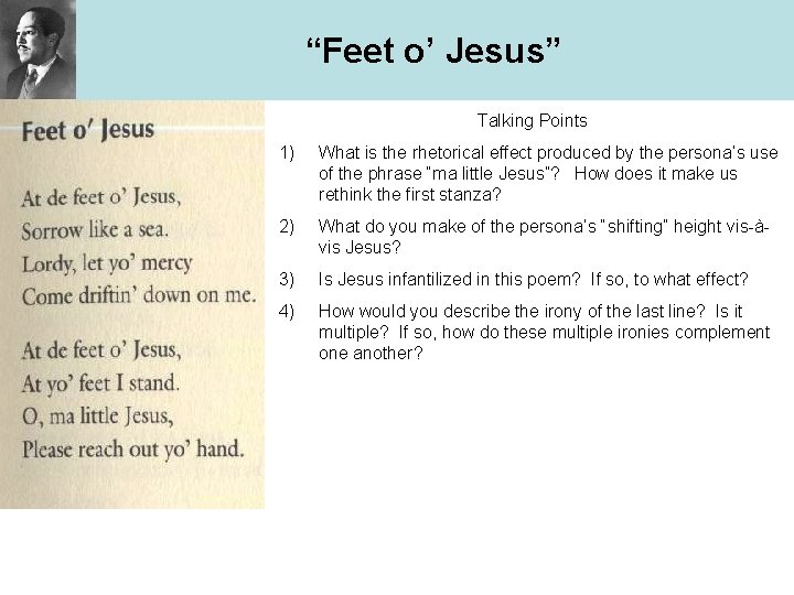 “Feet o’ Jesus” Talking Points 1) What is the rhetorical effect produced by the