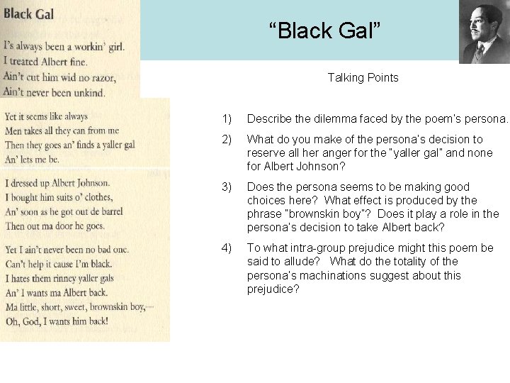 “Black Gal” Talking Points 1) Describe the dilemma faced by the poem’s persona. 2) “Black Gal” Talking Points 1) Describe the dilemma faced by the poem’s persona. 2)