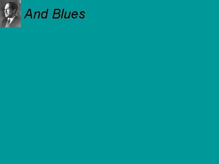 And Blues And Blues