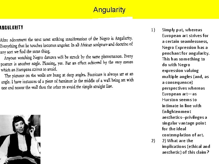 Angularity 1) 2) Simply put, whereas European art strives for a certain seamlessness, Negro